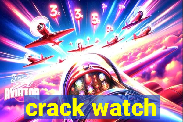 crack watch